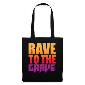 Rave To The Grave - Stoffbeutel - Schwarz - Vorne