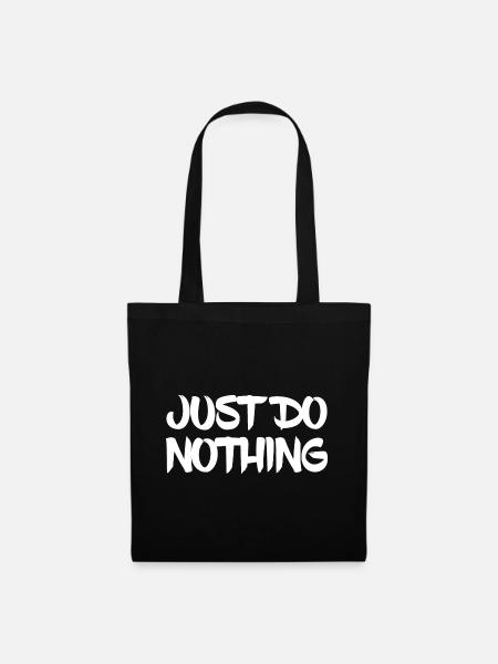 Just Do Nothing - Stoffbeutel - Schwarz