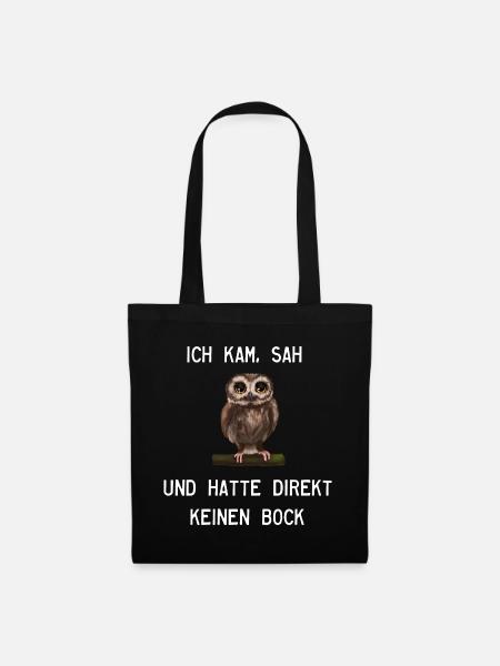 Eule - Ich kam, sah und hatte direkt keinen Bock - Stoffbeutel - Schwarz