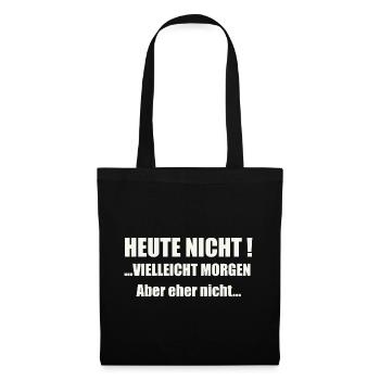 Heute nicht! Vielleicht morgen... - Stoffbeutel - Schwarz - Vorne