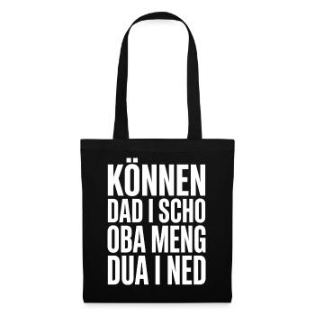 Können Dad I Scho Österreich Spruch Dialekt Humor - Stoffbeutel - Schwarz - Vorne