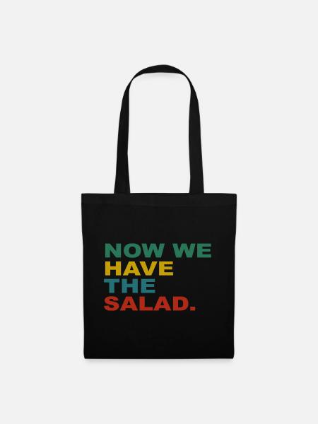 Now we have the Salad - Stoffbeutel - Schwarz