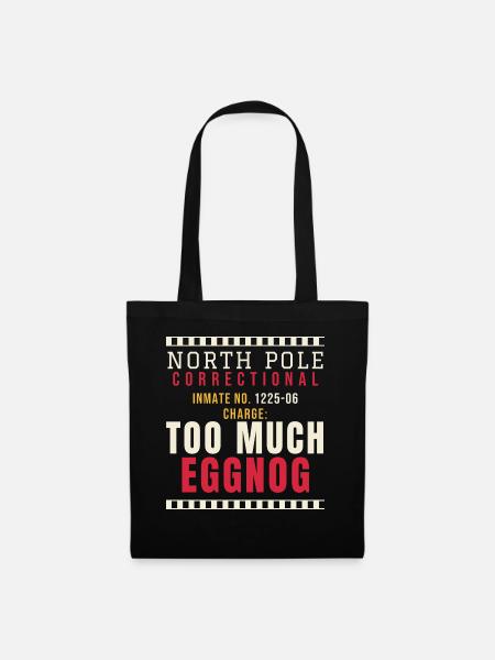 Weihnachts-Knast: Too Much Eggnog - Stoffbeutel - Schwarz
