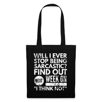 Next Week: I Think Not – Sarkastische Typo - Stoffbeutel - Schwarz - Vorne