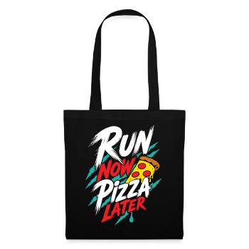 Laufen und Pizza – Run Now Pizza Later - Stoffbeutel - Schwarz - Vorne