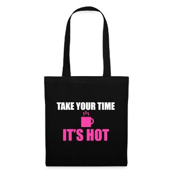 Lass dir Zeit, es ist Hot Mug Tee - Stoffbeutel - Schwarz - Vorne