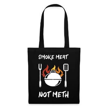 Smoke Meat Not Meth Grill BBQ Smoker Grillmeister - Stoffbeutel - Schwarz - Vorne