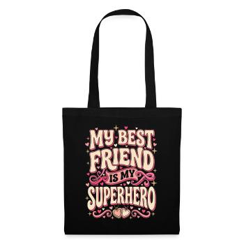 Meine beste Freundin ist mein Superheld - Stoffbeutel - Schwarz - Vorne
