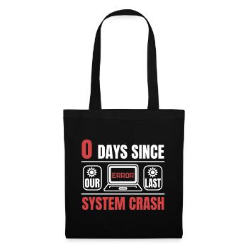 Technical Support 0 Days Since My Last PC Crash - Stoffbeutel - Schwarz - Vorne