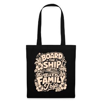 Board the Ship It's a Family Trip - Stoffbeutel - Schwarz - Vorne