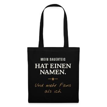 Mein Sauerteig Hat Einen Namen - Stoffbeutel - Schwarz - Vorne