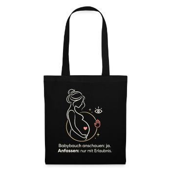 Schwangerschaft Babybauch anfassen Spruch - Stoffbeutel - Schwarz - Vorne