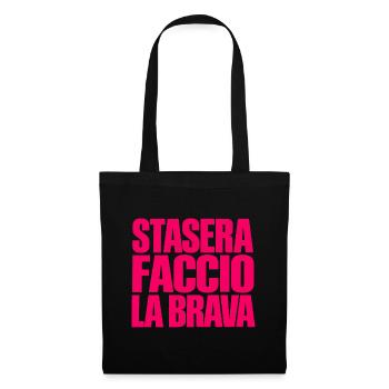 Stasera Faccio la Brava Scritta Rosa Dietro sulla - Stoffbeutel - Schwarz - Vorne
