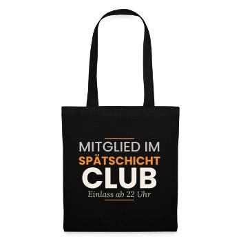 Mitglied im Spätschicht Club – Gastro Spruch - Stoffbeutel - Schwarz - Vorne