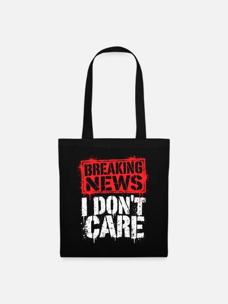 Breaking News: I Don't Care - Stoffbeutel - Schwarz