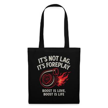 It's Not Lag It's Foreplay Boost is love, boost - Stoffbeutel - Schwarz - Vorne