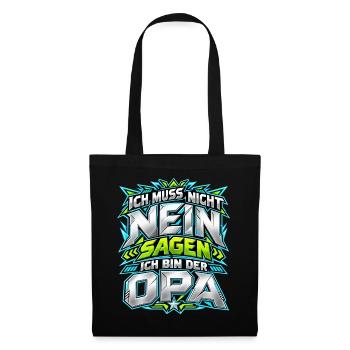 Opa muss nicht Nein sagen – Spruch - Stoffbeutel - Schwarz - Vorne