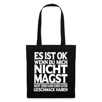 Lustiger Spruch Es ist OK wenn du mich nicht magst - Stoffbeutel - Schwarz - Vorne