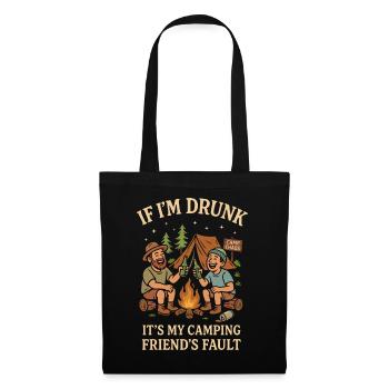 If I'm Drunk It's My Camping Friend's Fault - Stoffbeutel - Schwarz - Vorne