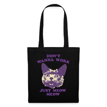 Don't wanna work just meow meow - Stoffbeutel - Schwarz - Vorne