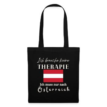 Österreich Ich brauche keine Therapie Geschenkidee - Stoffbeutel - Schwarz - Vorne