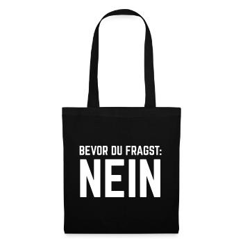 Bevor Du Fragst Nein - Stoffbeutel - Schwarz - Vorne