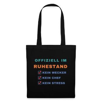 Offiziell im Ruhestand – Kein Wecker, kein Chef - Stoffbeutel - Schwarz - Vorne