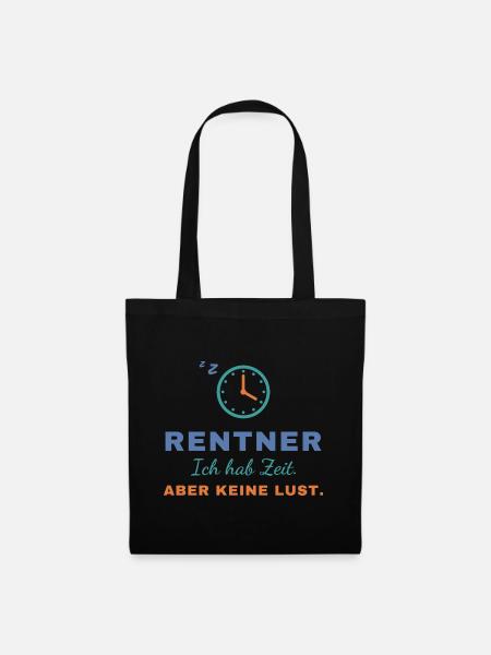 Rentner – Ich hab Zeit. Aber keine Lust. - Stoffbeutel - Schwarz
