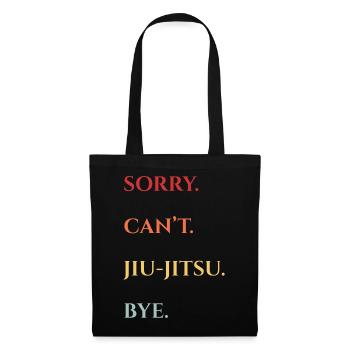 Sorry, Kann Jiu-Jitsu Nicht – Tschüss - Stoffbeutel - Schwarz - Vorne