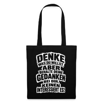 Provokanter Spruch Denke was du willst, aber... - Stoffbeutel - Schwarz - Vorne