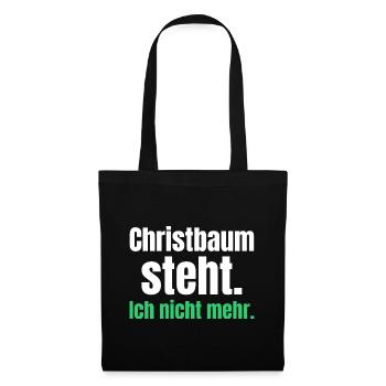 Christbaum steht. Ich nicht mehr. - Stoffbeutel - Schwarz - Vorne