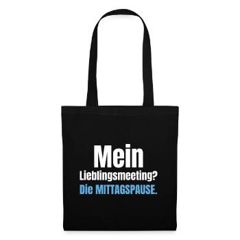 Mein Lieblingsmeeting? Die Mittagspause. - Stoffbeutel - Schwarz - Vorne