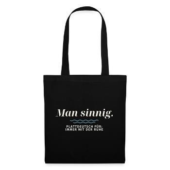 Man sinnig Plattdeutsch Ruhe - Stoffbeutel - Schwarz - Vorne
