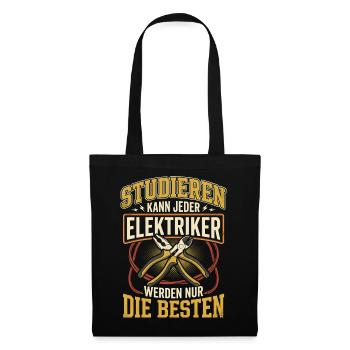 Studieren Kann Jeder Elektriker Werden Beste - Stoffbeutel - Schwarz - Vorne