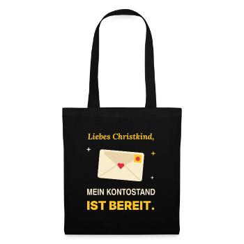 Liebes Christkind, mein Kontostand ist bereit - Stoffbeutel - Schwarz - Vorne