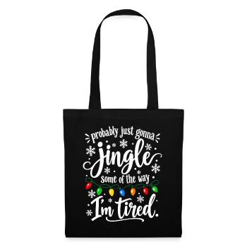 Probably Just Gonna Jingle – Weihnachten Müde - Stoffbeutel - Schwarz - Vorne