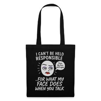 I Can't Be Held Responsible For What My Face Does - Stoffbeutel - Schwarz - Vorne