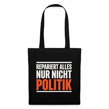 Repariert alles nur nicht Politik Handwerk Shirt - Stoffbeutel - Schwarz - Vorne