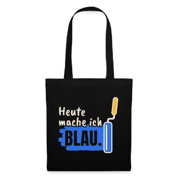 Maler Heute mache ich blau - Stoffbeutel - Schwarz - Vorne