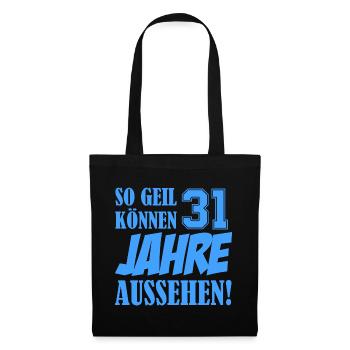 So geil können 31 Jahre aussehen - Stoffbeutel - Schwarz - Vorne