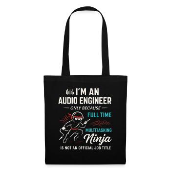 I'm An Audio Engineer Only Because Full Time - Stoffbeutel - Schwarz - Vorne