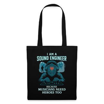 I Am A Sound Engineer Because Musicians Need - Stoffbeutel - Schwarz - Vorne
