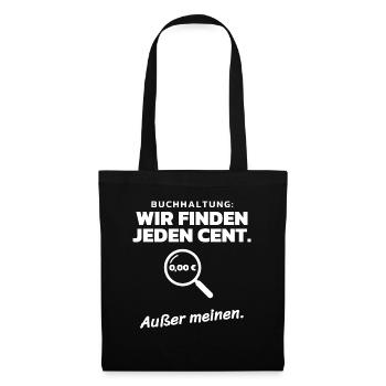 Buchhaltung Jeden Cent außer meinen - Lustig - Stoffbeutel - Schwarz - Vorne