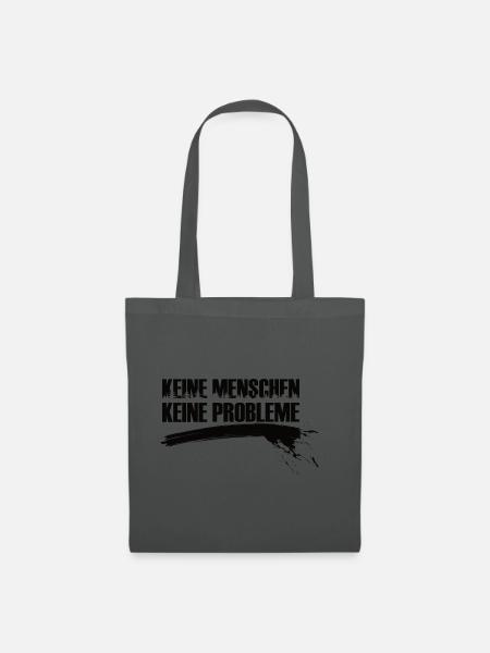 Keine Menschen Keine Probleme - Stoffbeutel - Graphite