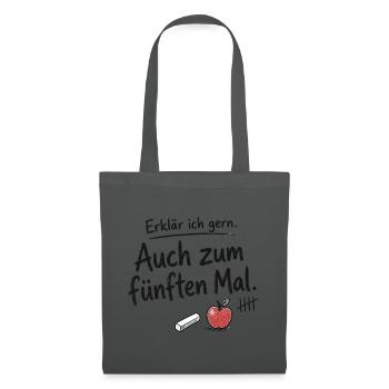 Lehrkraft, Erklär ich gern – Fünften Mal - Stoffbeutel - Graphite - Vorne