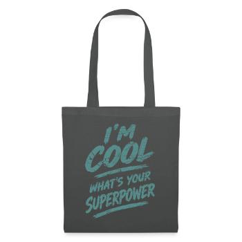 I'm Cool What's Your Superpower - Stoffbeutel - Graphite - Vorne