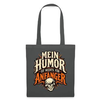 Mein Humor ist nichts für Anfänger - Stoffbeutel - Graphite - Vorne
