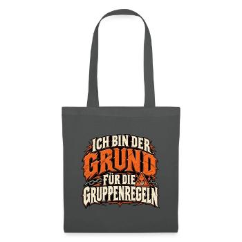 Ich bin der Grund für die Gruppenregeln - Stoffbeutel - Graphite - Vorne