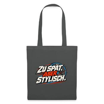 Zu spät, aber stylisch - Stoffbeutel - Graphite - Vorne
