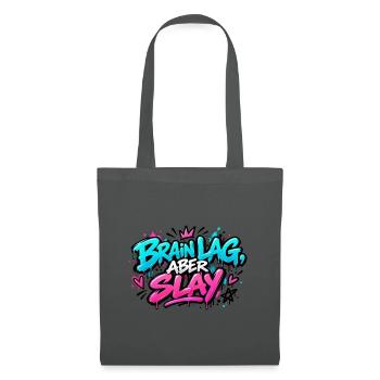 Brain Lag Aber Slay Neon Graffiti - Stoffbeutel - Graphite - Vorne